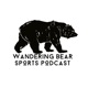 Wandering Bear Podcast