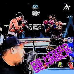 DE BOXEO SE HABLA EP#32