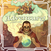 Adventure a Dungeons and Dragons Podcast - Adventure! A Dungeons and Dragons Podcast