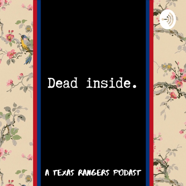 Dead Inside: A Texas Rangers Podcast Artwork