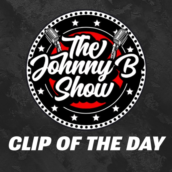 Johnny B Show Clip of The Day Artwork