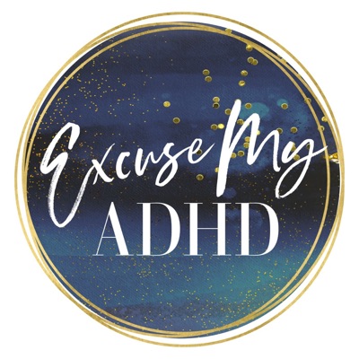 Excuse My ADHD Excuse My ADHD