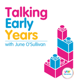 Talking Early Years with June O'Sullivan - June O'Sullivan