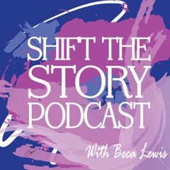 Shift The Story Podcast