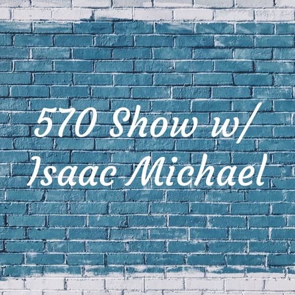 570 Show w/ Isaac Michael Artwork