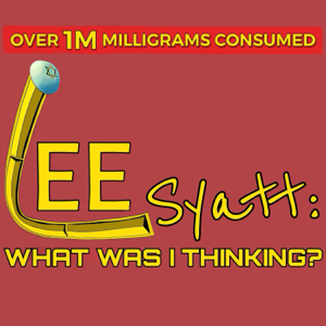 Lee Syatt: What Was I Thinking? podcast