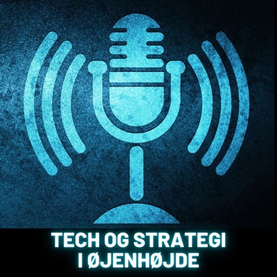 Tech og strategi i øjenhøjde Tech og strategi i øjenhøjde