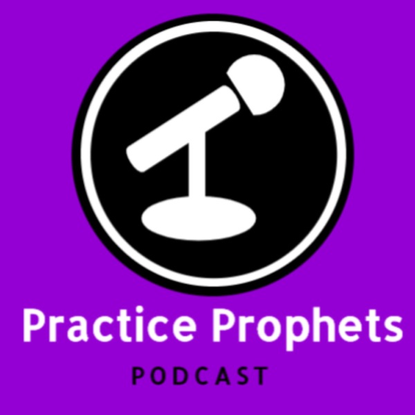 Practice Prophets Podcast Artwork