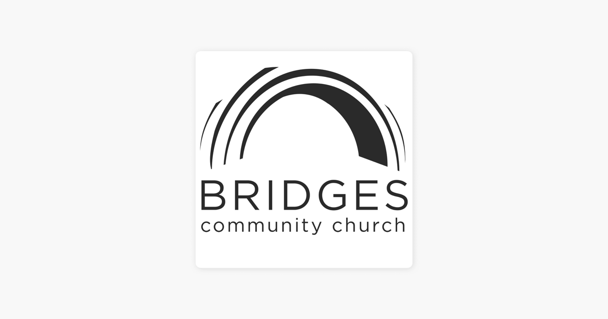 ‎Bridges Community Church on Apple Podcasts