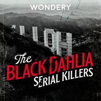 The Black Dahlia Serial Killers podcast