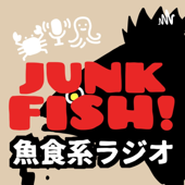 魚食系ラジオ「JUNK FISH!」 - kanitako