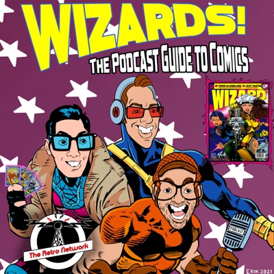 WIZARDS The Podcast Guide To Comics WIZARDS The Podcast Guide To Comics