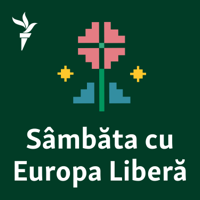 SÂMBĂTA cu EUROPA LIBERĂ podcast