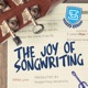 The Joy of Songwriting