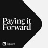 Paying it Forward, a podcast by Square artwork