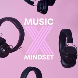 Music X Mindset