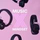 Music X Mindset