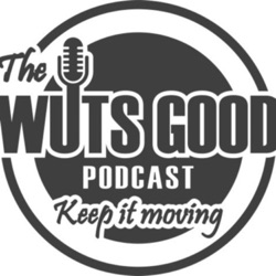 The Wuts Good Podcast