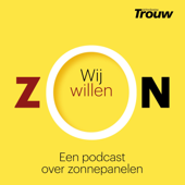 Wij Willen Zon: Een podcast over zonnepanelen van Trouw - Trouw