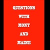 Questions with MONT and MAINE artwork