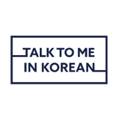 Talk To Me In Korean - Talk To Me In Korean