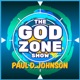 The God Zone Show: Learn How to Hear God’s Voice | Live with Inspired Purpose | Prosper through Trouble