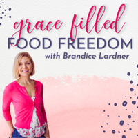 Grace Filled Food Freedom podcast