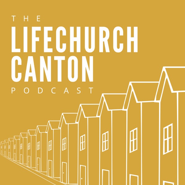 Artwork for The Life Church Canton Podcast