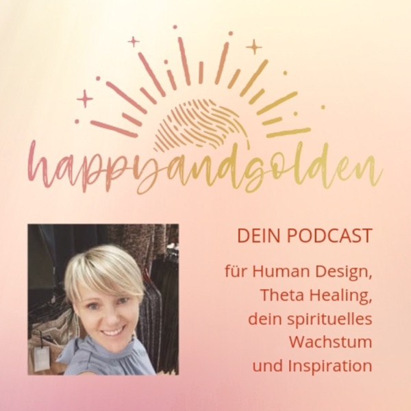 happyandgolden - erfüllt und frei mit Human Design, Theta Healing und moderner Spiritualität