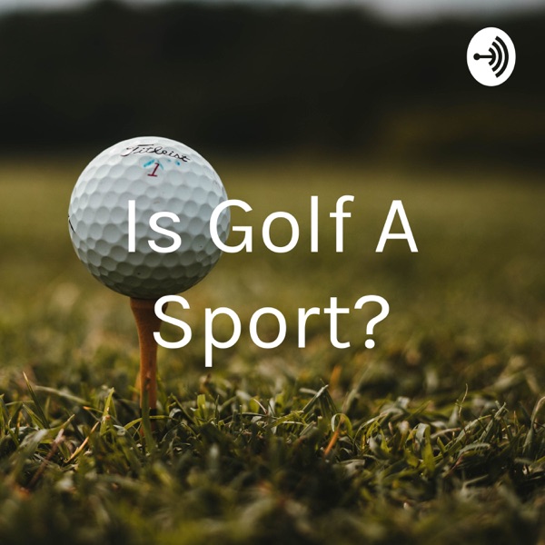 Is Golf A Sport? Artwork