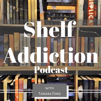 Shelf Addiction Podcast Shelf Addiction Podcast