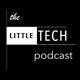 Little Tech Podcast