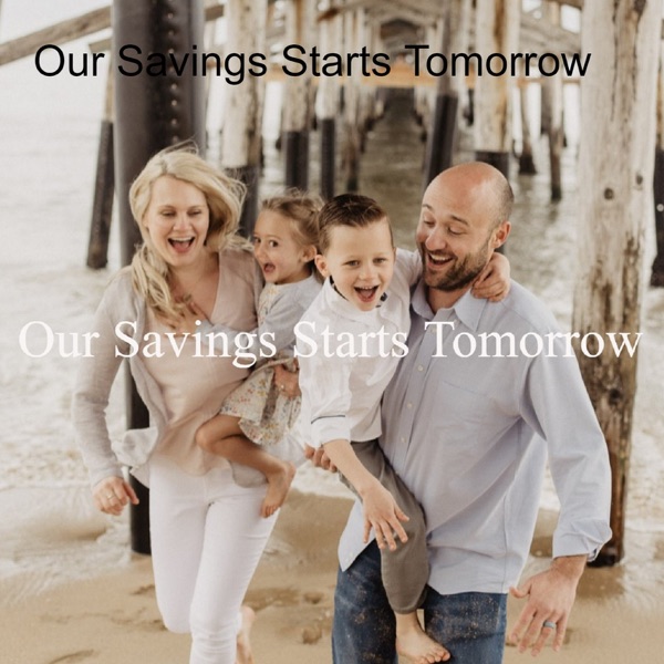 Our Savings Starts Tomorrow Artwork