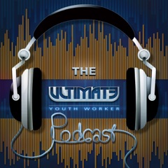 Ultimate Youth Worker Podcast