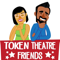 Token Theatre Friends