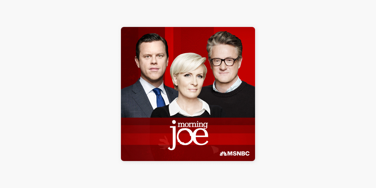 ‎Morning Joe on Apple Podcasts