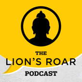 The Lion’s Roar Podcast - Lion’s Roar Foundation