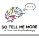 So Tell Me More: A Dive into Psychotherapy