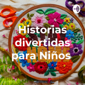 Historias divertidas para Niños - Ana María Eligio Barrios