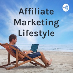 Ep 32 - This Is Why I'm Loving Affiliate Marketing