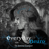 Everyday Neuro: Psychology and Neuroscience Podcast - Dr Janine Cooper: Cognitive Psychologist, Neuroscientist, Neuropsychology researcher.
