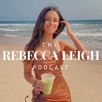 The Rebecca Leigh Podcast:Rebecca Leigh