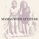 Mamas With Attitude