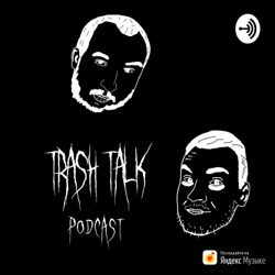 Trash Talk Podcast