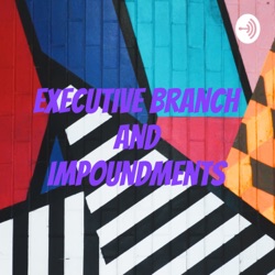 Executive Branch and Impoundments