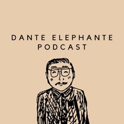 Dante Elephante Podcast