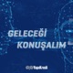 Geleceği Konuşalım