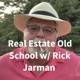 Real Estate Old School w/ Rick Jarman  (Trailer)
