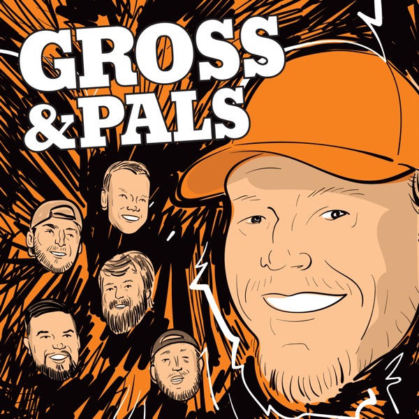 Gross & Pals Podcast Artwork