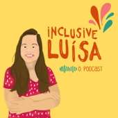 Inclusive Luísa - AIC - Agência de Iniciativas Cidadãs